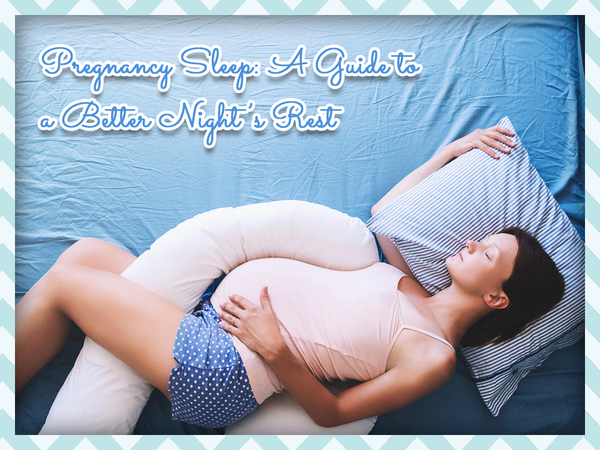 Pregnancy Sleep: A Guide to A Better Night’s Rest